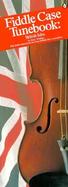 Fiddle Case Tunebook: British Isles cover