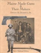Maine Made Guns & Their Makers cover