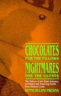 Chocolates for the Pillows Nightmares for the Guests The Failure of the Hotel Industry to Protect the Traveling Public from Violent Crime cover