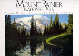 Mount Rainier National Park The Realm of the Sleeping Giant cover