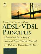 ADSL/VDSL Principles: A Practical and precise study of asymmetric digital subscriber lines and very cover