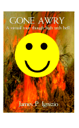 Gone Awry A Virtual Tour Through High Tech Hell cover