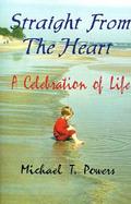 Straight from the Heart: A Celebration of Life cover
