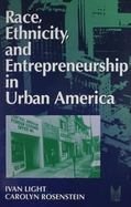 Race, Ethnicity, and Entrepreneurship in Urban America cover