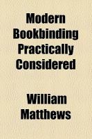 Modern Bookbinding Practically Considered cover