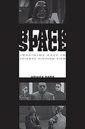 Black Space Imagining Race in Science Fiction Film cover