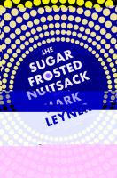 The Sugar Frosted Nutsack : A Novel cover