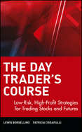 The Day Trader's Course: Low-Risk, High-Profit Strategies for Trading Stocks and Futures cover