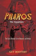 Pharos, the Egyptian : The Classic Mummy Tale of Romance and Revenge cover