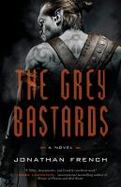 The Grey Bastards : A Novel cover