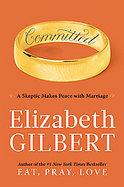 Committed A Skeptic Makes Peace With Marriage cover