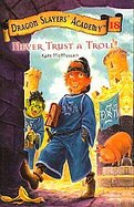 Never Trust a Troll (Dragon Slayers' Academy) cover