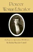 Pioneer Woman Educator The Progressive Spirit of Annie Webb Blanton cover