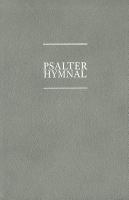 Psalter Hymnal: Including the Psalms, Bible Songs, Hymns, Ecumenical Creeds, Doctrinal Standards, and Liturgical Forms of the Christia cover