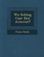 Wo Schlug C¿Sar Den Ariovist? cover
