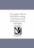 The complete office of Holy Week according to the Roman missal and breviary, in Latin and English. cover