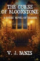 The Curse of Bloodstone : A Gothic Novel of Terror cover