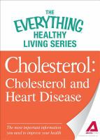 Cholesterol: Cholesterol and Heart Disease cover