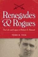Renegades and Rogues : The Life and Legacy of Robert E. Howard cover