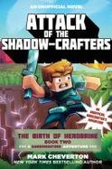 Attack of the Shadow-Crafters : The Birth of Herobrine Book Two: a Gameknight999 Adventure: an Unofficial Minecrafter's Adventure cover