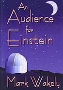 An Audience for Einstein (2006 EPPIE Award Winner) cover