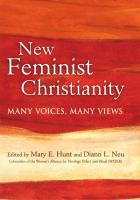 New Feminist Christianity : Many Voices, Many Views cover