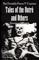 The Portable Pierre V Comtois : Tales of the Outre and Others cover