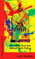 We Wuz Pushed : On Joanna Russ and Radical Truth-Telling cover