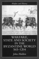 Warfare, State and Society in the Byzantine World, 565-1204 cover