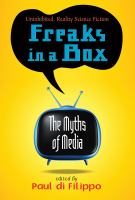 Freaks in a Box : The Myths of Media cover