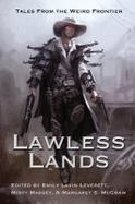 Lawless Lands : Tales from the Weird Frontier cover
