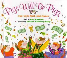 Pigs Will Be Pigs Fun With Math and Money cover
