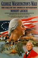 George Washington's War The Saga of the American Revolution cover