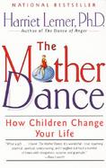 The Mother Dance How Children Change Your Life cover