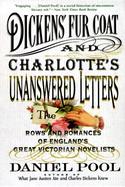 Dickens' Fur Coat and Charlotte's Unanswered Letters: The Rows and Romances of England's Great Victorian Novelists cover