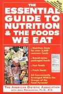 The Essential Guide to Nutrition and the Foods We Eat: Everything You Need to Know about the Foods You Eat cover