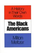 The Black Americans A History in Their Own Words 1619-1983 cover