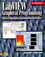 LabVIEW Graphical Programming: Practical Applications in Instrumentation and Control cover