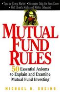 Mutual Fund Rules: 50 Essential Axioms to Explain and Examine Mutual Fund Investing cover