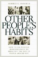 Other People’s Habits: How to Use Positive Reinforcement to Bring Out the Best in People Around You cover