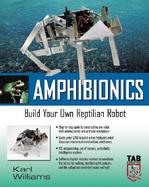 Amphibionics Build Your Own Biologically Inspired Robot cover
