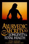 Ayurvedic Secrets to Longevity and Total Health cover