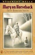 Mary on Horseback Three Mountain Stories cover