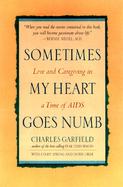 Sometimes My Heart Goes Numb Love and Caregiving in a Time of AIDS cover