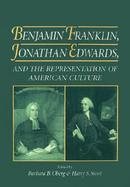 Benjamin Franklin, Jonathan Edwards, and the Representation of American Culture cover