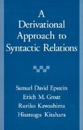 A Derivational Approach to Syntactic Relations cover