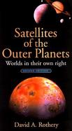 Satellites of the Outer Planets Worlds in Their Own Right cover