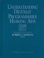 Understanding Digitally Programmable Hearing AIDS cover