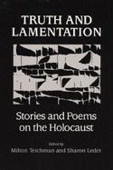 Truth and Lamentation Stories and Poems on the Holocaust cover