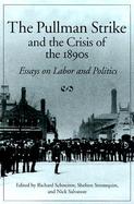 The Pullman Strike and the Crisis of the 1890s Essays on Labor and Politics cover